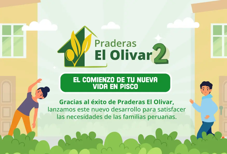 Praderas El Olivar 2: El Comienzo de tu nueva vida en Pisco